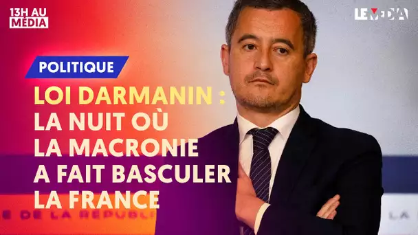 Loi Darmanin : la nuit où la Macronie a fait basculer la France