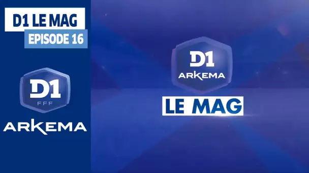 D1 Le Mag, Saison 3 - Episode 16I FFF 2020-2021