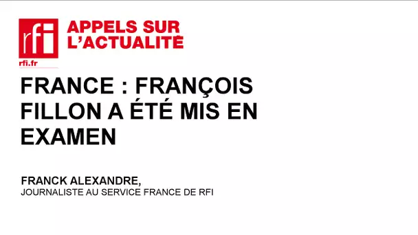 France : François Fillon a été mis en examen