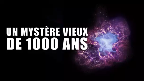 Supernova - Un MYSTÈRE Vieux de 1000 ans ENFIN Résolu ? DNDE #209