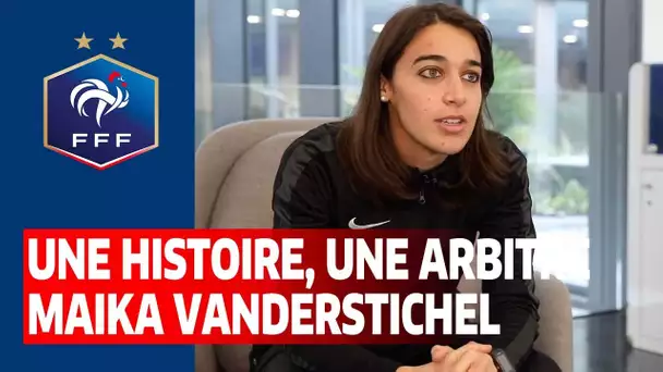 Une histoire, une arbitre : Maika Vanderstichel I FFF 2021