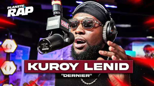 Kuroy Lenid - Dernier #PlanèteRap