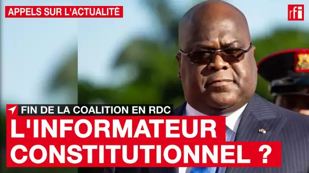 #RDC : la nomination d'un informateur est-elle conforme à la Constitution ?