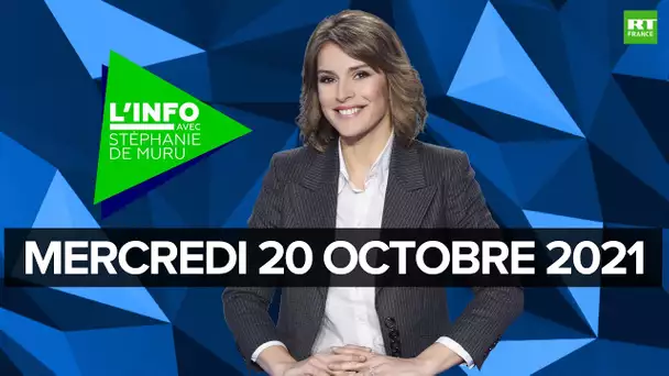 L’Info avec Stéphanie De Muru - Mercredi 20 octobre 2021