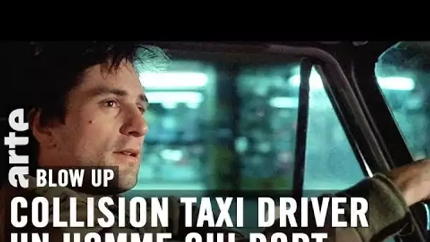 Quand Taxi Driver rencontre Un homme qui dort - Blow Up - ARTE
