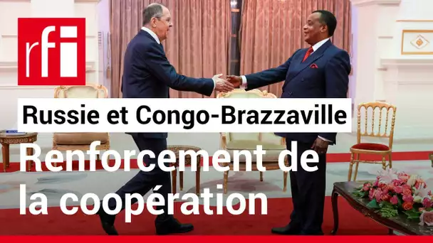 La Russie et le Congo-Brazzaville renforcent leur coopération • RFI