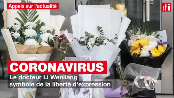 Coronavirus : le docteur Li Wenliang symbole de la liberté d'expression