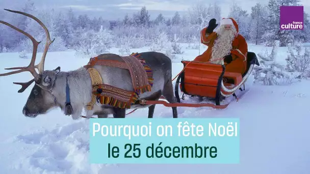 Pourquoi fête-t-on Noël un 25 décembre ?