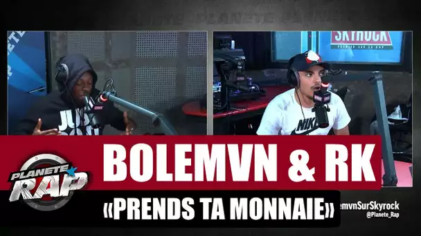 Bolémvn & RK "Prend ta monnaie" #PlanèteRap