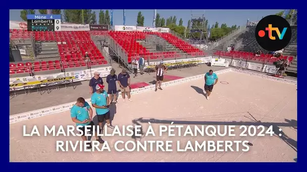 Mondial la Marseillaise à pétanque 2024 : 1er tour Riviera Lamberts