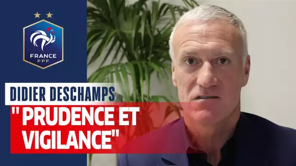 Didier Deschamps : "Prudence et vigilance", Equipe de France I FFF 2020