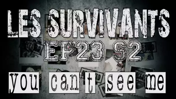 Les Survivants - Saison 2 - Episode 23 - You can&#039;t see me
