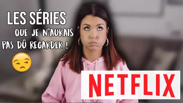 NETFLIX : LES SÉRIES QUE JE REGRETTE D&#039;AVOIR REGARDÉES !