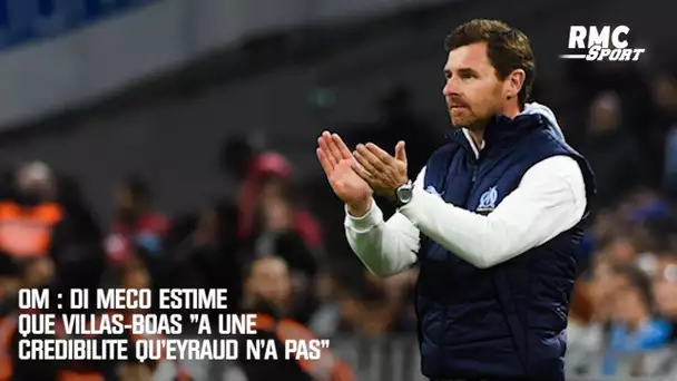 OM : Di Meco estime que Villas-Boas "a une crédibilité qu'Eyraud n'a pas"