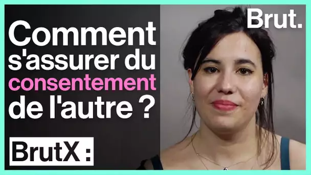 Comment s'assurer du consentement de l'autre ?