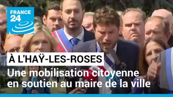 À l'Haÿ-les-Roses, une mobilisation citoyenne en soutien au maire de la ville • FRANCE 24