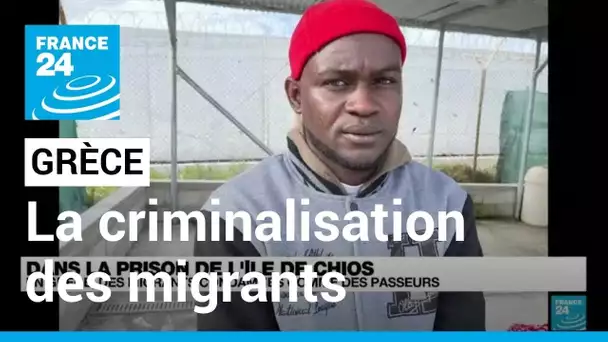 En Grèce, la criminalisation des migrants • FRANCE 24