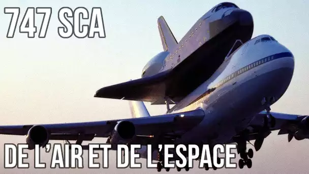 🚀 + ✈ 747 SCA - Un Boeing, des navettes, des pilotes