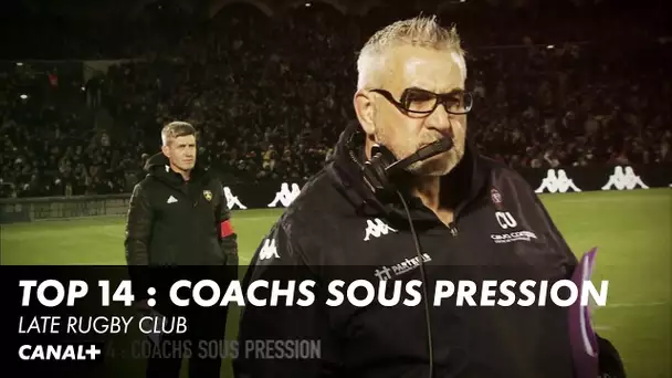 TOP 14 : Coachs sous pression - Late Rugby Club