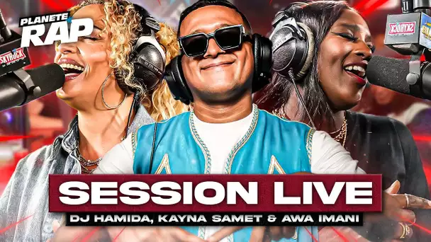 SESSION LIVE avec Dj Hamida, Kayna Samet & Awa Imani ! #PlanèteRap