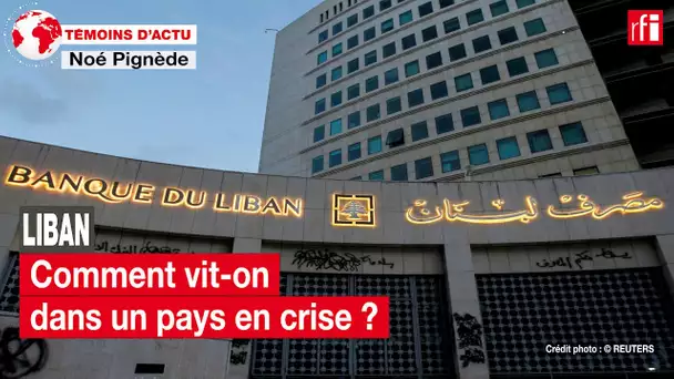 Liban: comment vit-on dans un pays en crise ? • RFI