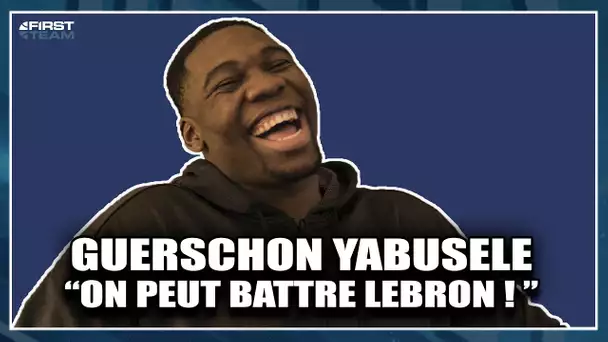 GUERSCHON YABUSELE : "ON PEUT BATTRE LEBRON"