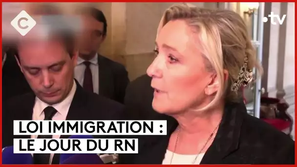 Loi immigration : le jour du RN - L’Édito - C à vous - 19/12/2023