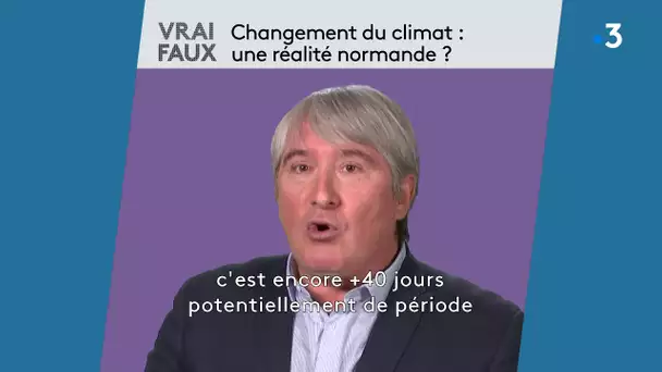 Vrai / Faux :  changement du climat, une réalité normande ? Stéphane Costa répond à nos questions