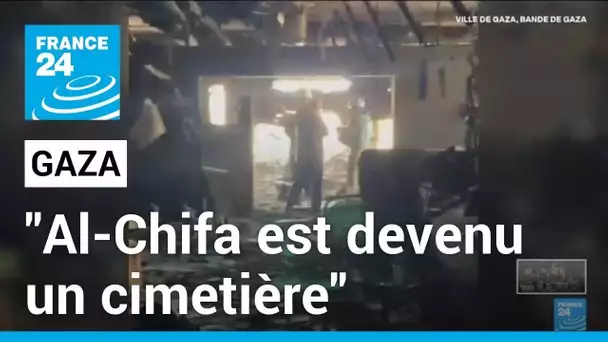 Gaza : "l'hôpital Al-Chifa est littéralement devenu un cimetière" • FRANCE 24