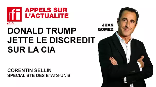 Donald Trump jette le discrédit sur la CIA
