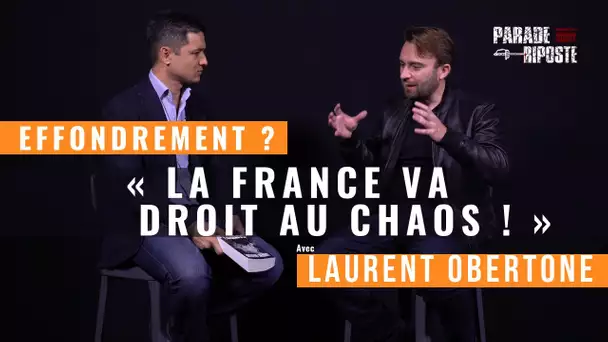 Effondrement ? « La France va droit au chaos », selon Laurent Obertone