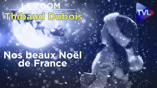 Zoom spécial Noël - Thibaud Dubois : Nos beaux Noël de France