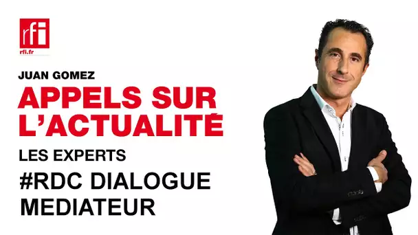 Dialogue pouvoir-opposition en RDC : qui sont les médiateurs possibles ?