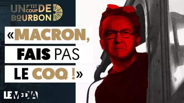 "MACRON, FAIS PAS LE COQ !"