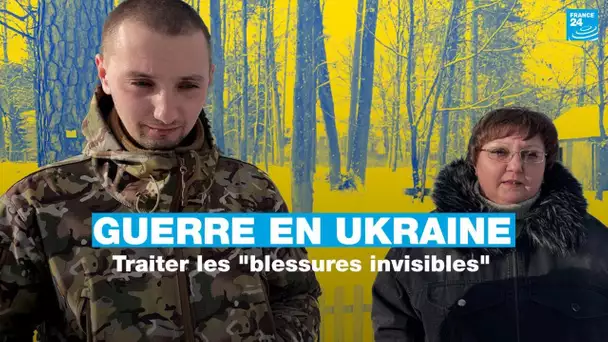 Soigner les "blessures invisibles" : en Ukraine, traiter la santé mentale est une priorité