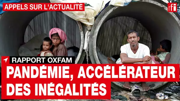 Rapport Oxfam : la pandémie accélérateur des inégalités • RFI