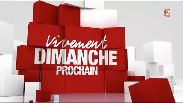 Générique Vivement Dimanche Prochain