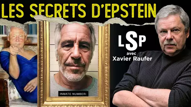 Jeffrey Epstein : totem de l'élite pédocriminelle ? - Xavier Raufer dans Le Samedi Politique