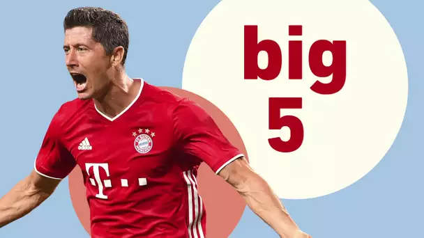 Robert Lewandowski jamais rassasié - Big five