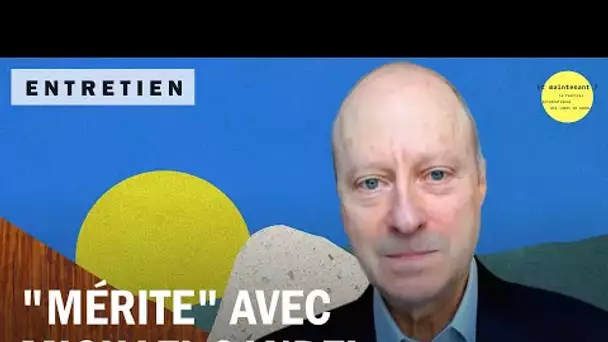 Une idée, une rencontre : "Mérite" avec Michael Sandel