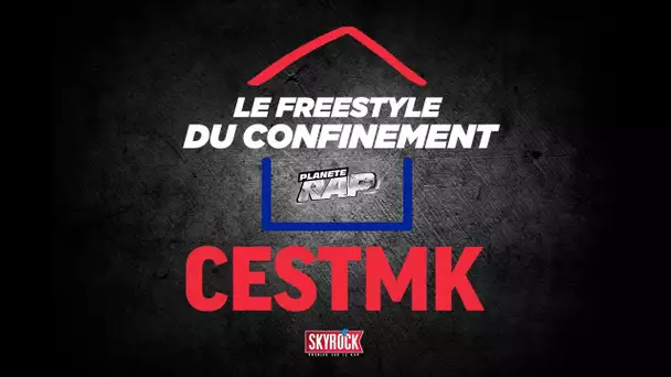 Cestmk #LeFreestyleDuConfinement