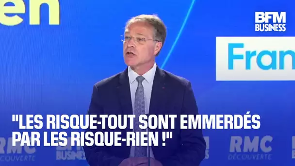 "Les risque-tout sont emmerdés par les risque-rien !"