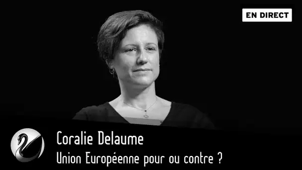 Union Européenne pour ou contre ? Coralie Delaume [EN DIRECT]