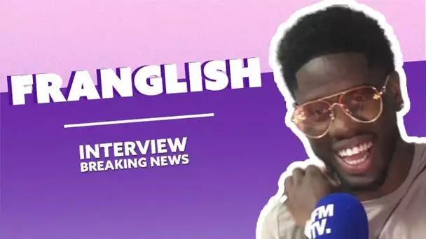 Franglish : l'Interview Breaking News