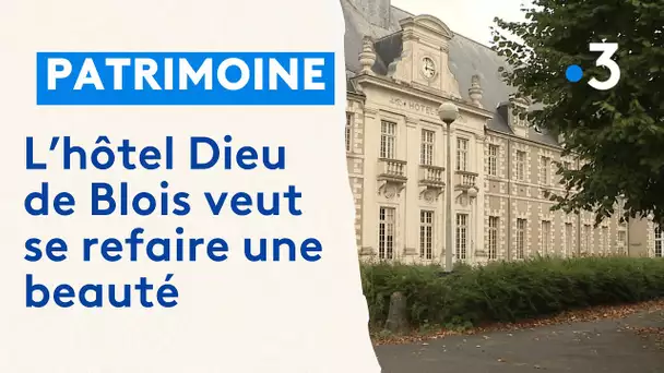 L'hôtel Dieu de Blois veut se refaire une beauté