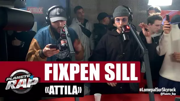 [Exclu] Fixpen Sill "Attila" #PlanèteRap