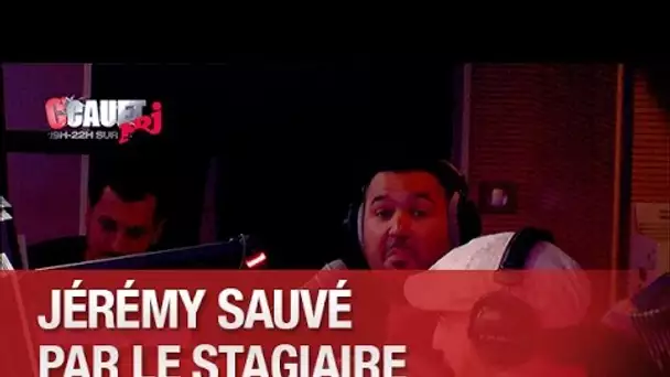 Jérémy sauvé par le stagiaire - C’Cauet sur NRJ