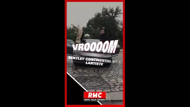 VROOOOM - Lartiste découvre la Bentley Continental GT