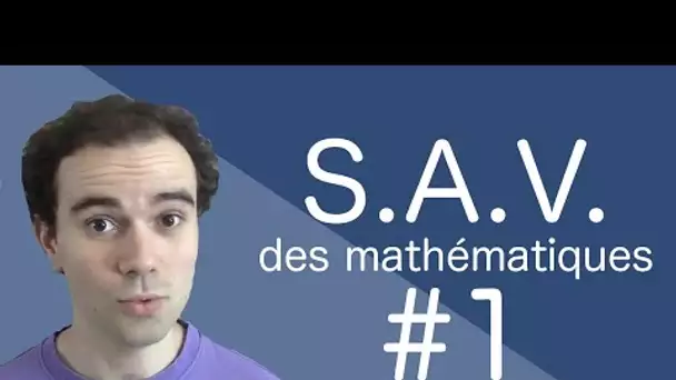 SAV des mathématiques #1 - Micmaths