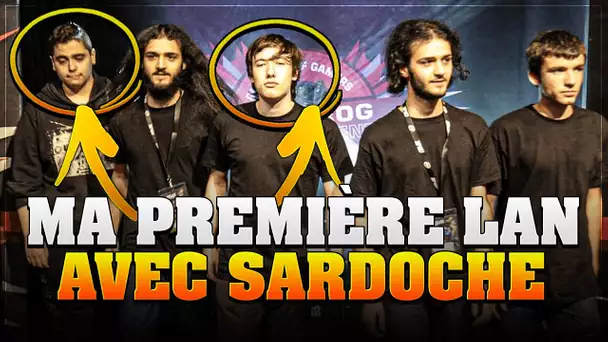 MA PREMIÈRE LAN AVEC SARDOCHE